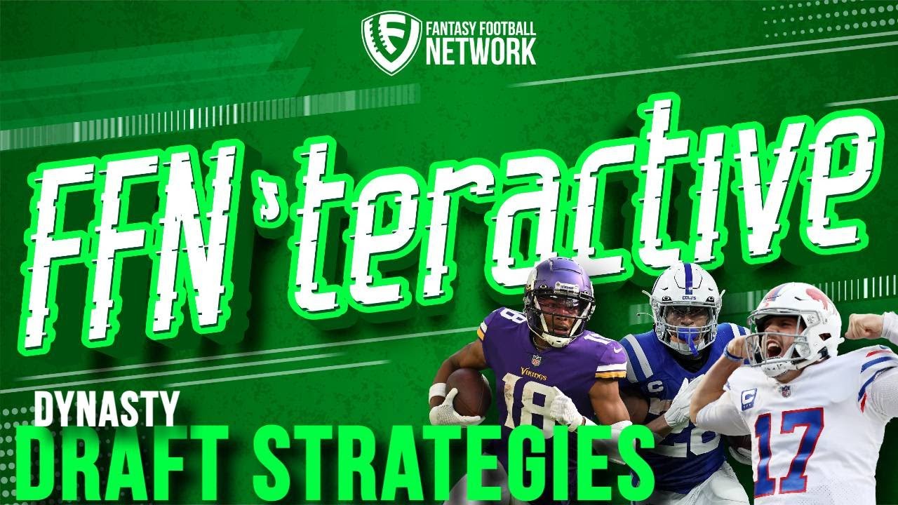 Dynasty Fantasy Football Draft Strategies – FFN’teractive