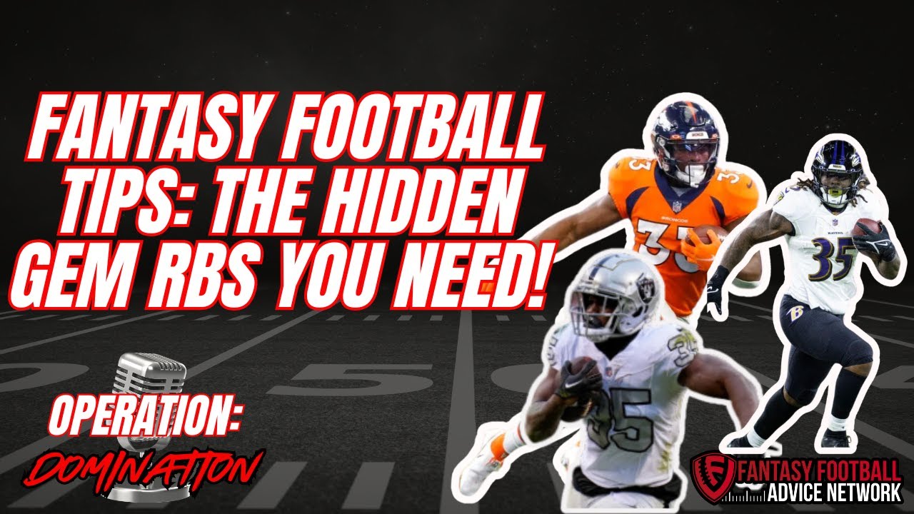 Fantasy Football Tips: The Hidden Gem RBs You Need!