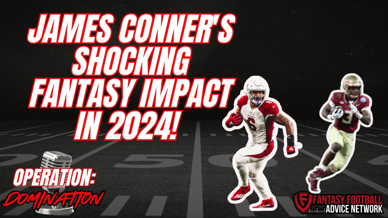 James Conner’s Shocking Fantasy Impact in 2024!