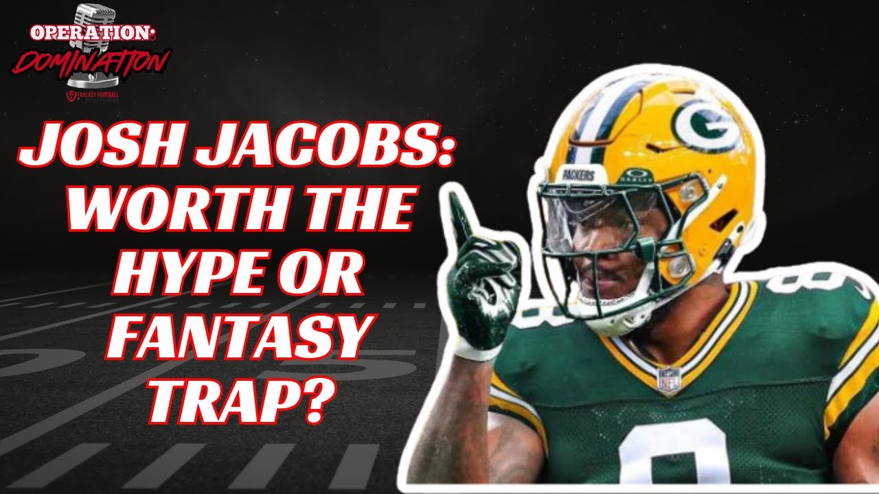 Josh Jacobs: Worth the Hype or Fantasy Trap?