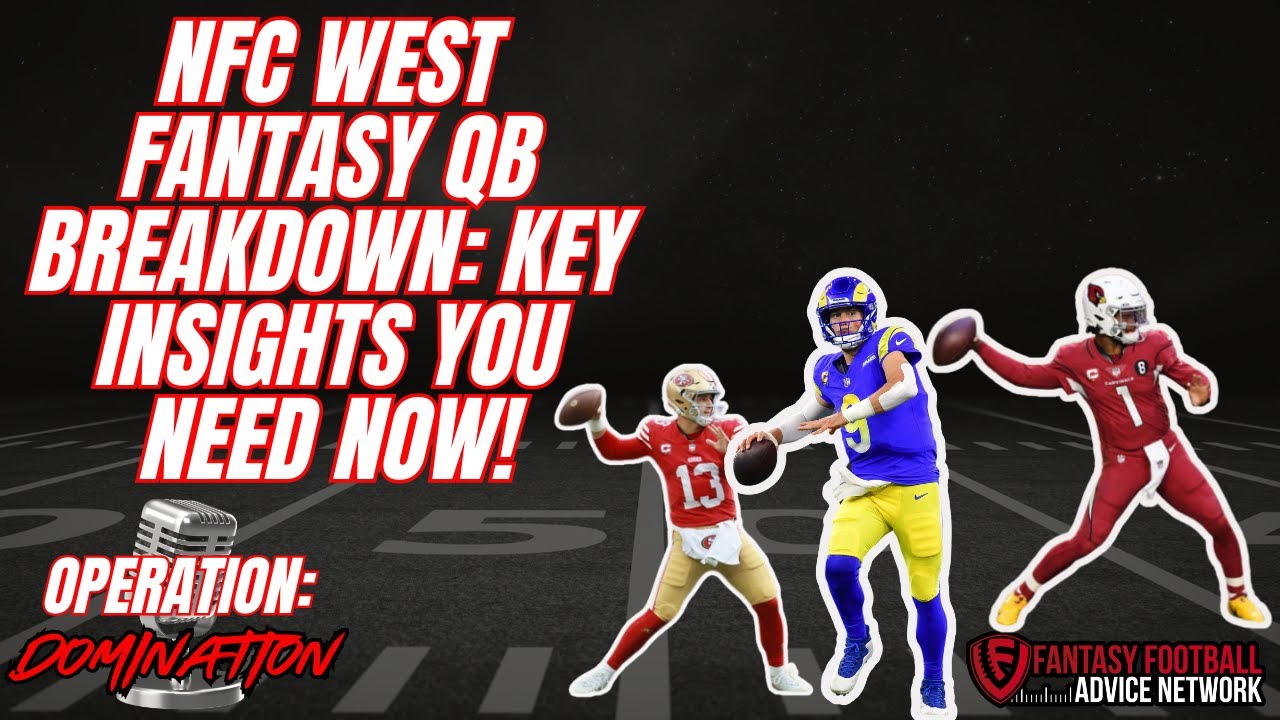 NFC West Fantasy QB Breakdown: Key Insights You Need Now!