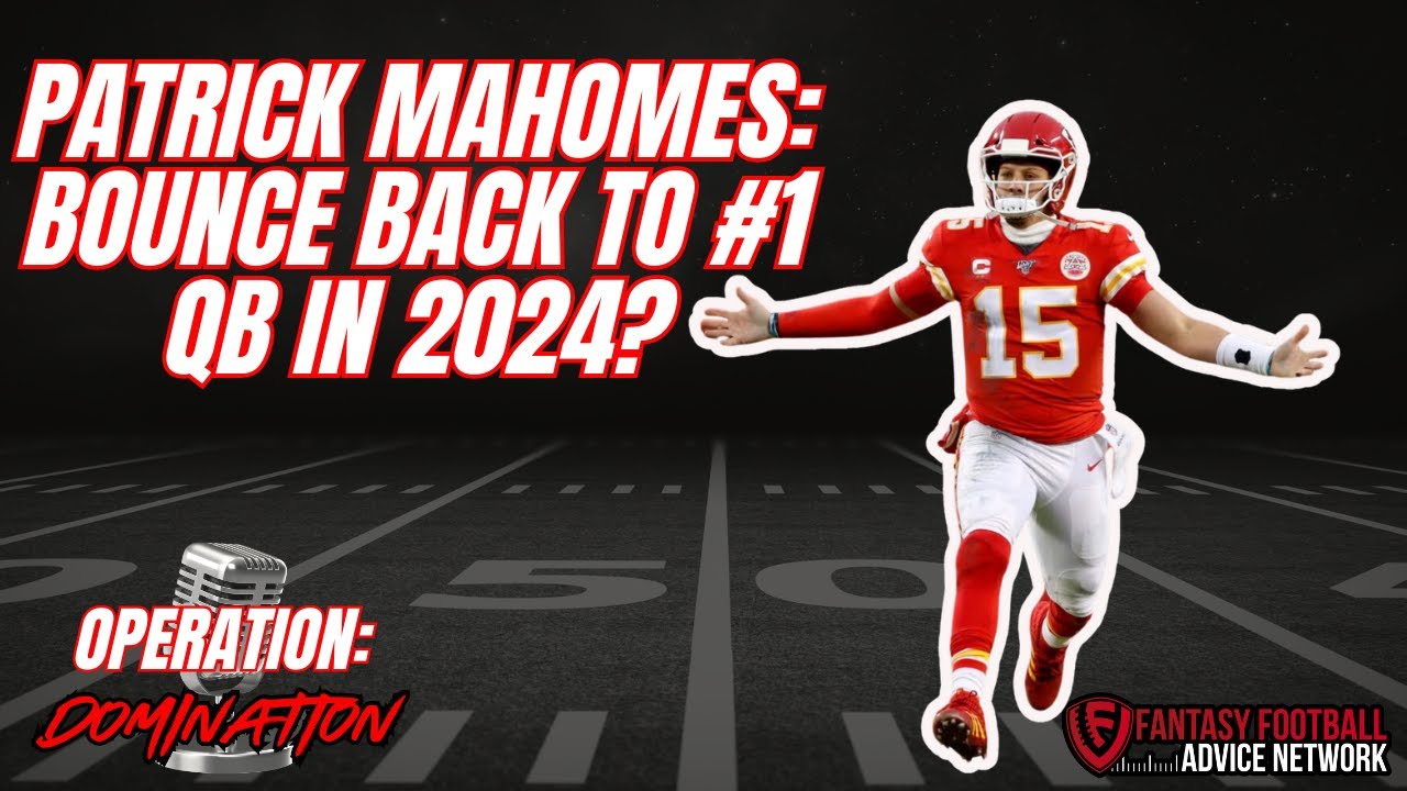 Patrick Mahomes: Bounce Back to #1 QB in 2024?