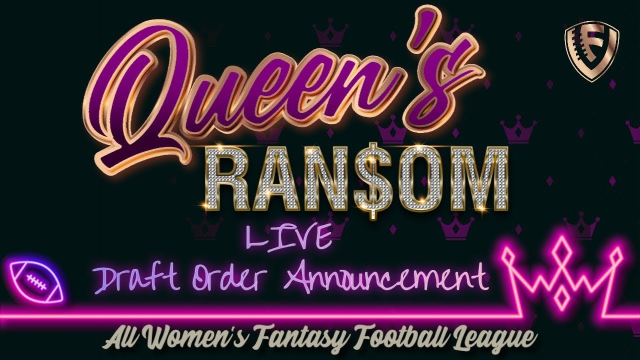 Queens Ransom: LIVE Draft Order Reveal – Fantasy Football League