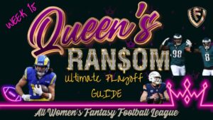 Queen’s Ransom Live: The Ultimate Week 15 Fantasy Playoff Survival…