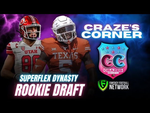 Superflex Dynasty Rookie Draft- Craze’s Corner