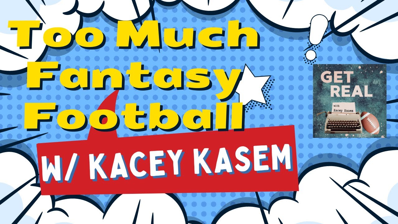 Too Much Fantasy Football  w/ Kacey Kasem