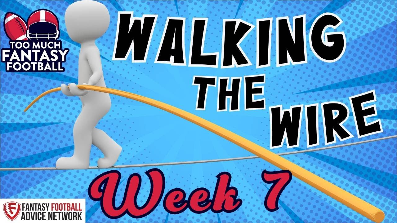 Walking the Wire Week 7 | Too Much Fantasy Football