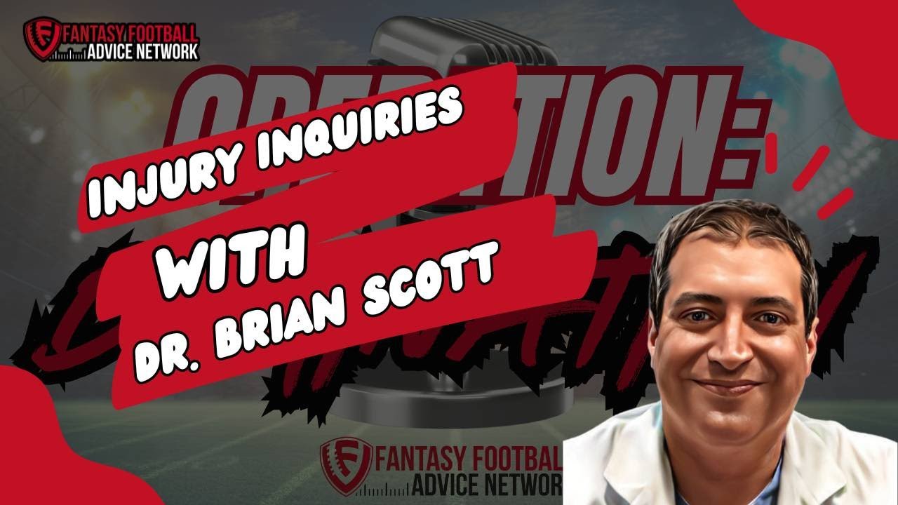 Week 1 Injury Inquiries: Key Updates with Dr. Brian Scott | Fantasy Football Insight