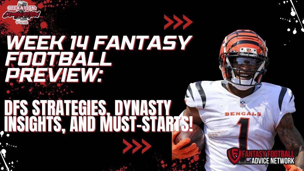 Week 14 Fantasy Football Preview | DFS Picks, Player Props & Must-Start/Sit Advice