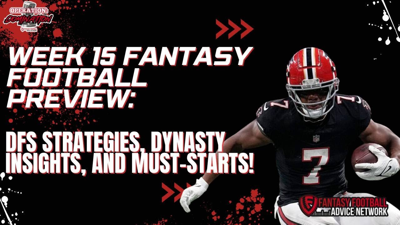 Week 15 Fantasy Football Preview: Big Time Player Props, Dynasty…