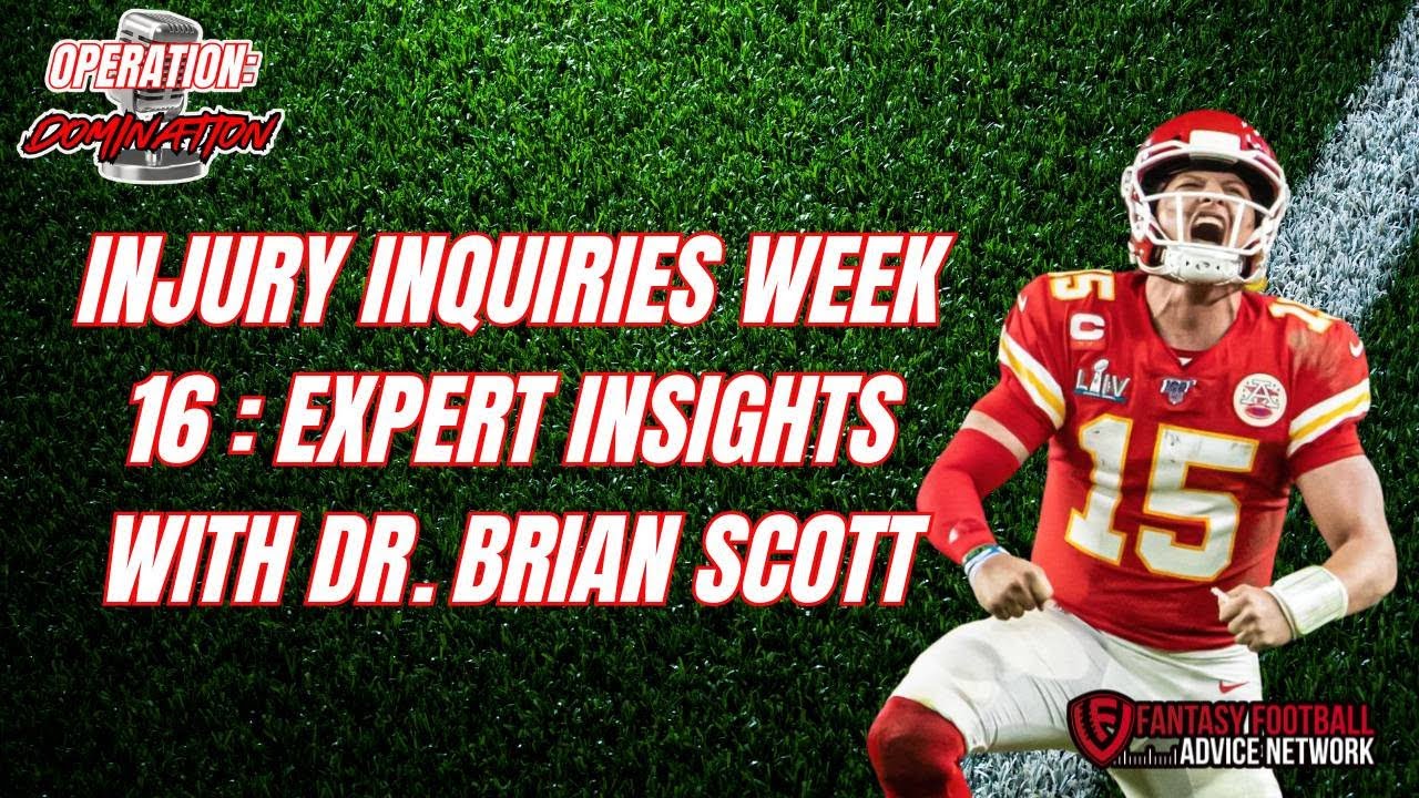 Week 16 Injury Inquiries: Injuries with Dr. Brian Scott