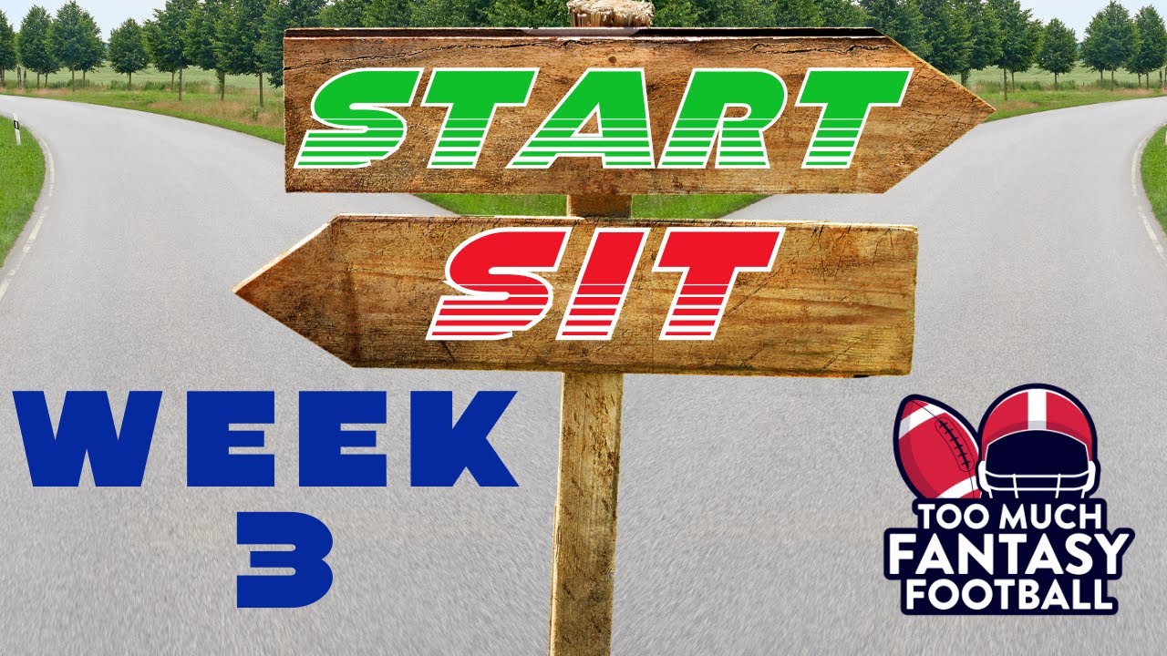 Week 3 Start/Sit: Avoid These Costly Mistakes! | Too Much Fantasy Football