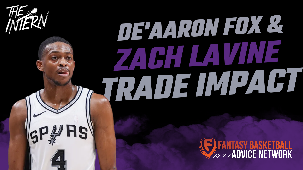 De’Aaron Fox & Zach LaVine Trade: Fantasy Impact Breakdown 🔥